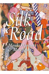Silk Road: Monks, Warriors &amp; Merchants