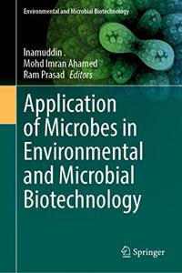 Application of Microbes in Environmental and Microbial Biotechnology