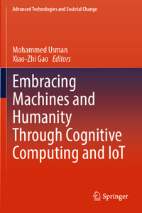 Embracing Machines and Humanity Through Cognitive Computing and Iot