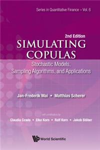 Simulating Copulas: Stochastic Models, Sampling Algorithms, and Applications (Second Edition): Stochastic Models, Sampling Algorithms, and Applications (Second Edition)
