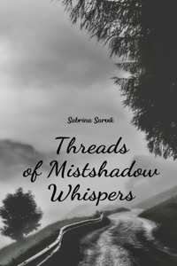 Threads of Mistshadow Whispers