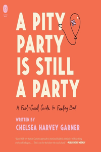 Pity Party Is Still a Party