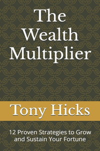 The Wealth Multiplier