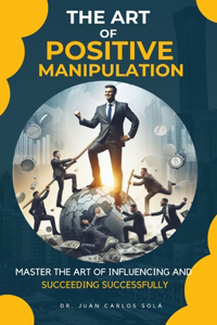 Art of Positive Manipulation