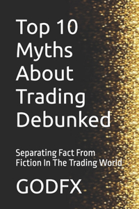Top 10 Myths About Trading Debunked