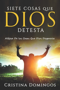 Siete Cosas Que Dios Detesta