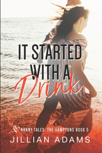 It Started With A Drink