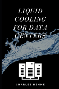 Liquid Cooling For Data Centers