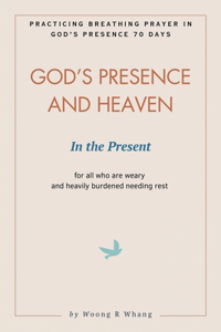 God's Presence and Heaven In the Present