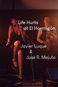 Life Hurts at El Hormigón
