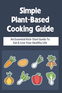 Simple Plant-Based Cooking Guide