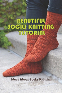 Beautiful Socks Knitting Tutorial