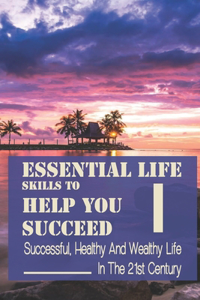 Essential Life Skills To Help You Succeed