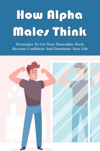 How Alpha Males Think