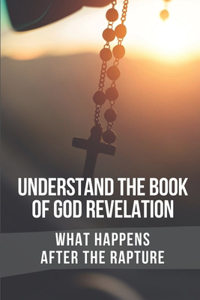 Understand The Book Of God Revelation