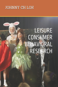 Leisure Consumer Behavioral Research