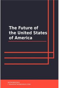 The Future of the United States of America