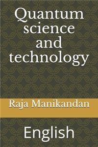Quantum science and technology