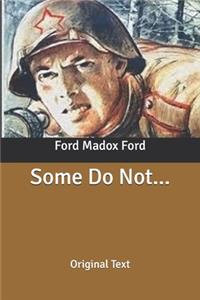 Some Do Not...