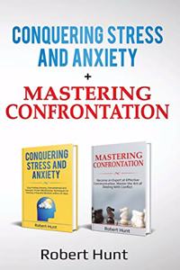 Conquering Stress and Anxiety + Mastering Confrontation