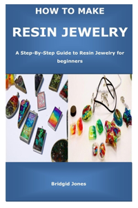 How to Make Resin Jewelry