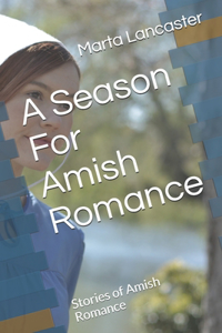 A Season For Amish Romance