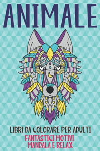 Libri da colorare per adulti - Fantastici motivi Mandala e relax - Animale