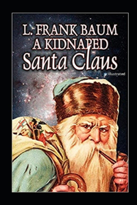 A Kidnaped Santa Claus Illustrated