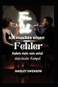 Ich machte einen Fehler