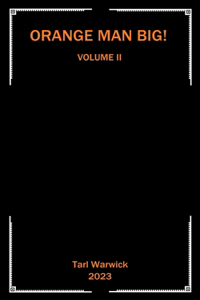 Orange Man Big!: Volume II