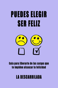 Puedes elegir ser feliz