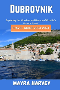Dubrovnik Travel Guide 2023-2024