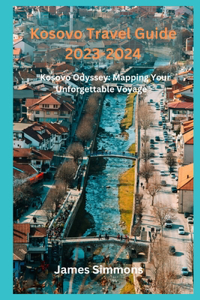 Kosovo Travel Guide 2023-2024