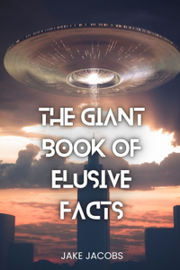 Giant Book of Elusive Facts