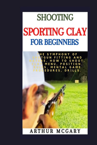 Shooting Sporting Clay for Beginners