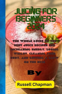 Juicing for Beginners 2024