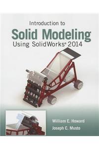 Introduction to Solid Modeling Using SolidWorks 2014