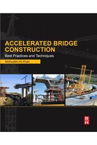 Accelerated Bridge Construction: Best Practices and Techniques
