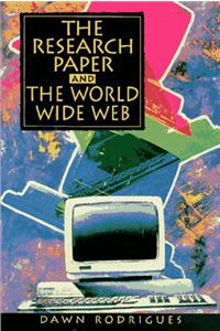 The Research Paper and the World Wide Web: A Writer's Guide