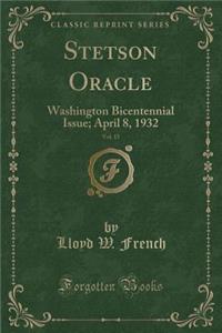 Stetson Oracle, Vol. 15: Washington Bicentennial Issue; April 8, 1932 (Classic Reprint)