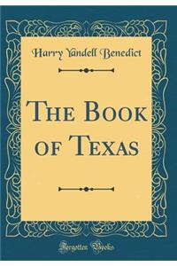 The Book of Texas (Classic Reprint)