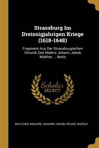Strassburg Im Dreissigjahrigen Kriege (1618-1648)