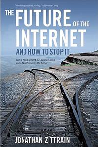 The Future of the Internet--And How to Stop It