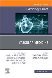 Vascular Medicine, an Issue of Cardiology Clinics