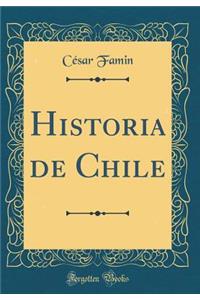 Historia de Chile (Classic Reprint)