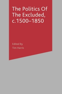 Politics of the Excluded, C. 1500-1850