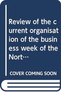 Review of the current organisation of the business week of the Northern Ireland Assembly