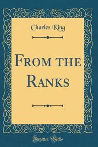 From the Ranks (Classic Reprint)