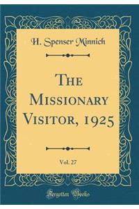 The Missionary Visitor, 1925, Vol. 27 (Classic Reprint)