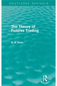 Theory of Futures Trading (Routledge Revivals)